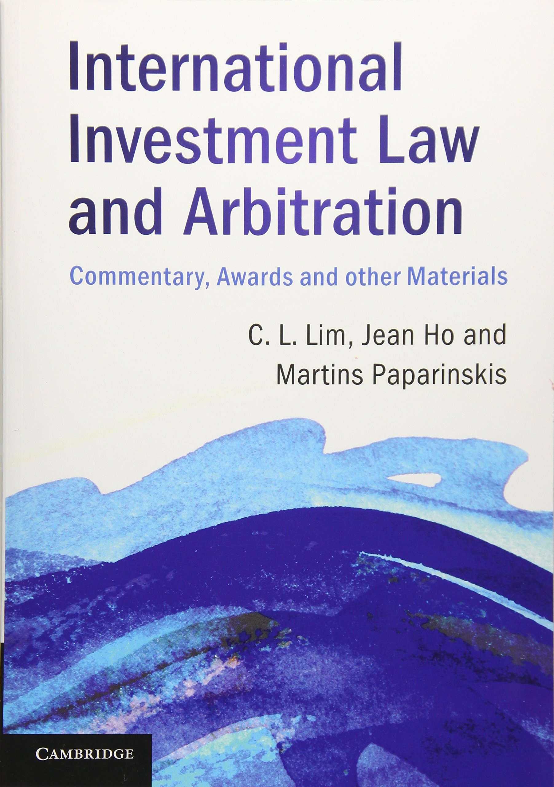International Investment Law and Arbitration: Commentary, Awards and other Materials